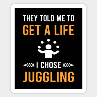 Get A Life Juggling Juggle Juggler Magnet
